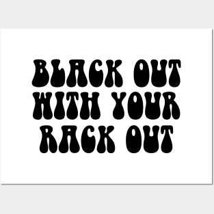 black out with your rack out Posters and Art